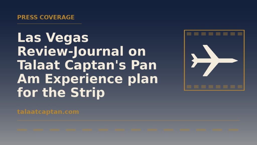 Illustration for Las Vegas Review-Journal coverage of Talaat Captan's Pan Am Experience plan